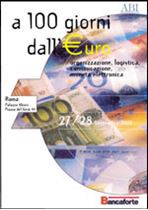 Immagine di A 100 giorni dall' euro. Organizzazione, logistica, comunicazione, moneta elettronica. Atti del Convegno ABI del 27 e 28 settembre 2001