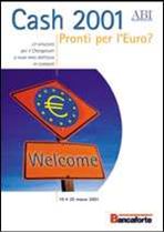 Immagine di Cash 2001. Pronti per l`euro? Atti del Convegno ABI del 19 e 20 marzo 2001