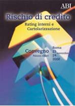 Immagine di Rischio di credito. Rating interni e Cartolarizzazione. Atti del Convegno ABI del 23 e 24 novembre 2000