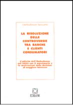 Immagine di La risoluzione delle controversie tra banche e clienti consumatori 2002