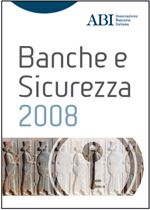 Immagine di Banche e Sicurezza - Atti del convegno ABI del 26 e 27 maggio 2008