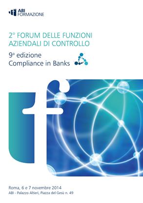 Forum delle Funzioni Aziendali di Controllo - Compliance in Banks 2014 Forum delle Funzioni Aziendali di Controllo - Compliance in Banks 2014