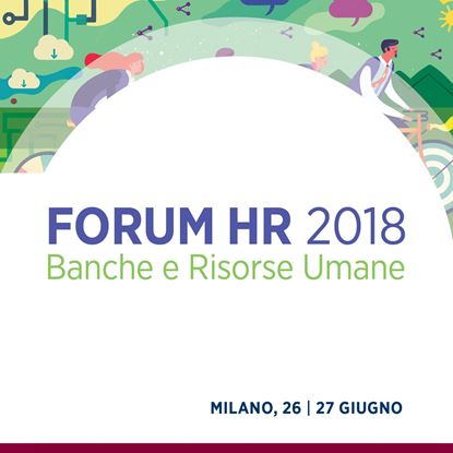Visualizza i dettagli per Forum HR 2018 - Banche e Risorse Umane Immagine di Forum HR 2018 - Banche e Risorse Umane