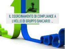 Immagine di Il coordinamento di compliance a livello di gruppo bancario: processi, metodi, strumenti di reporting