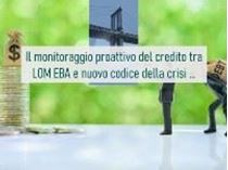 Immagine di  Il monitoraggio proattivo del credito tra LOM EBA e nuovo codice della crisi: early warning system & managing