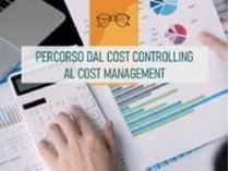 Immagine di Percorso - Dal cost controlling al cost management: gestire i costi per centri di responsabilità