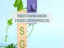 Immagine di Prodotti di natura bancaria e ricorso a criteri/approcci ESG