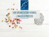Immagine di Fare organizzazione in banca: l'analisi di processo 